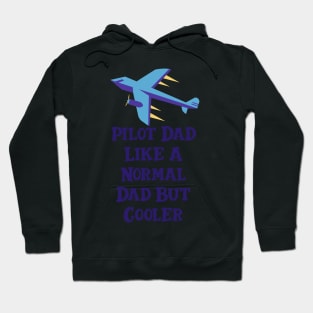 Pilot Dad Like A Normal Dad But Cooler Hoodie